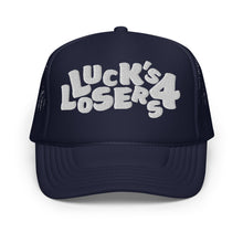 Load image into Gallery viewer, Luck&#39;s 4 Losers Foam trucker hat