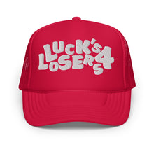Load image into Gallery viewer, Luck&#39;s 4 Losers Foam trucker hat