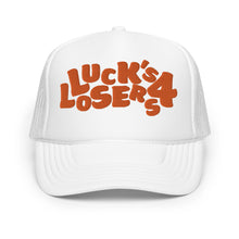 Load image into Gallery viewer, Luck&#39;s 4 Losers Foam trucker hat