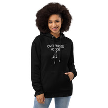 Load image into Gallery viewer, Overpriced Hoodie